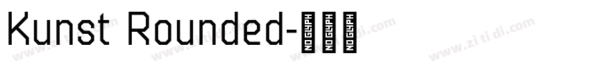 Kunst Rounded字体转换 Kunst Rounded字体转换